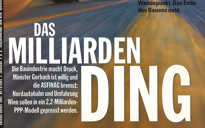 Bau & Immobilien Report, Juli 2003: Das Milliarden-Ding: Die Bauindustrie macht Druck, Minister Gorbach ist willig und die Asfinag bremst: Nordautobahn und Umfahrung Wien sollen in ein 2,2-Milliarden-PPP-Modell gepresst werden.